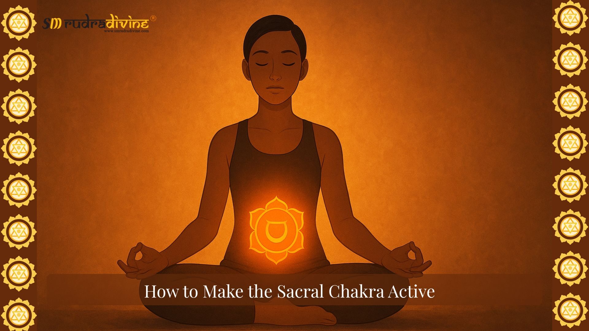 Sacral Chakra location in human body, Swadhisthana Chakra benefits, Sacral Chakra imbalance symptoms, How to activate Sacral Chakra, Rudraksha for Sacral Chakra, 2 Mukhi Rudraksha for emotional balance, 6 Mukhi Rudraksha for creativity and sexual energy, Rudraksha combination for Sacral Chakra, Sacral Chakra meditation with mantra Om Swadhisthanaya Namah, Sacral Chakra healing stones, Moonlight energizing Rudraksha, Saltwater cleansing Rudraksha, Smudging Rudraksha with sage, Visualization for Sacral Chakra activation, Benefits of balanced Sacral Chakra, SM Rudra Divine chakra consultation